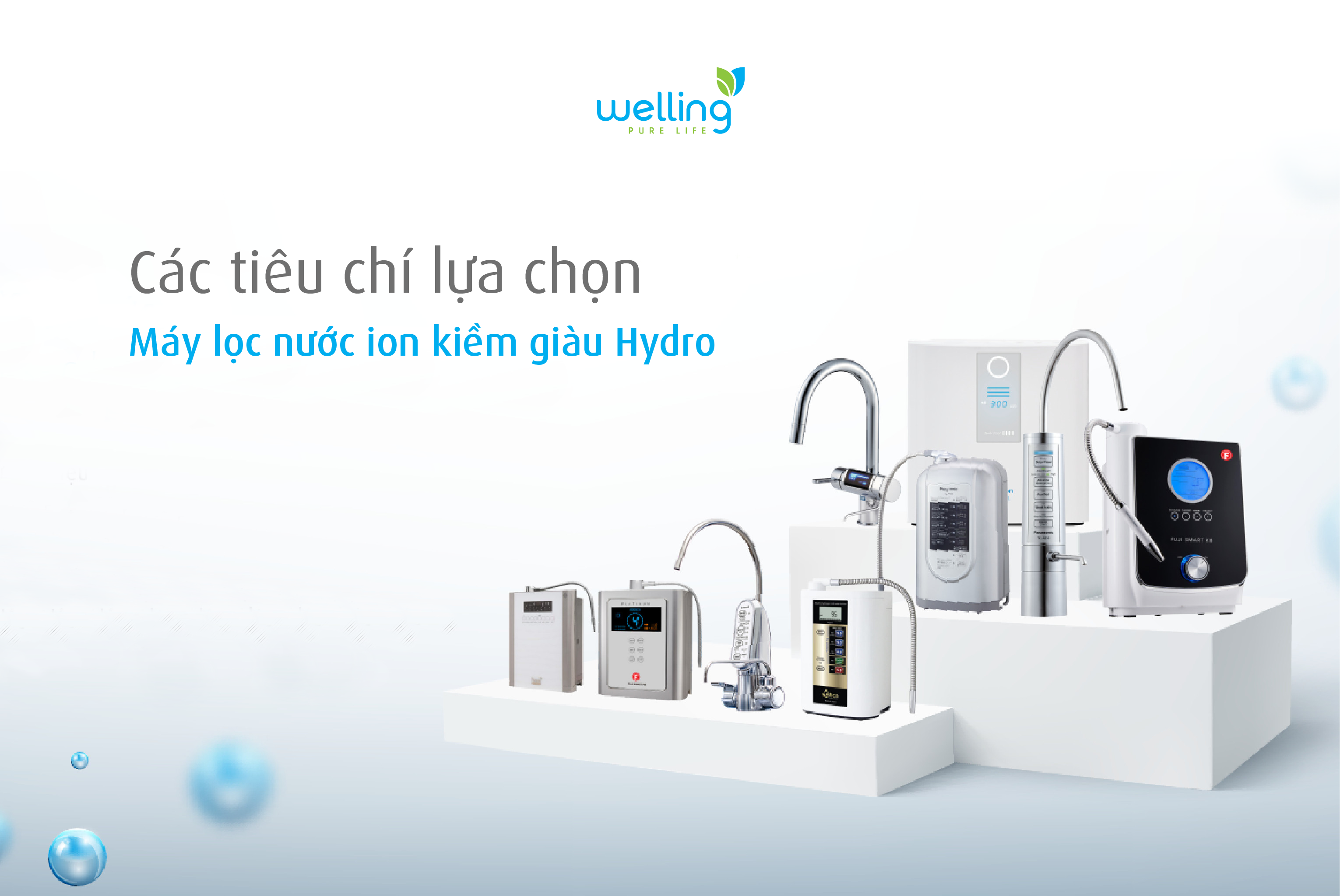 Các tiêu chí lựa chọn máy lọc nước ion kiềm giàu Hydro
